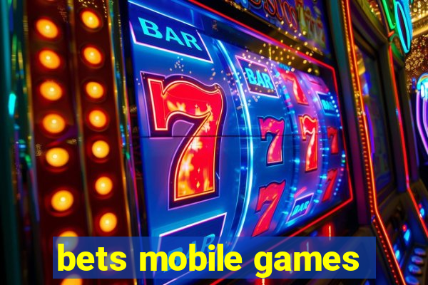 bets mobile games